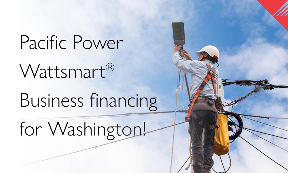 Wattsmart® Business financing for Washington!