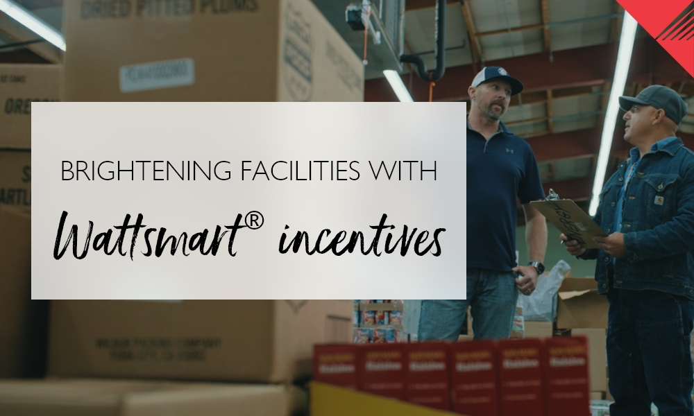 How Wattsmart® Business is lighting the way for businesses just like yours!